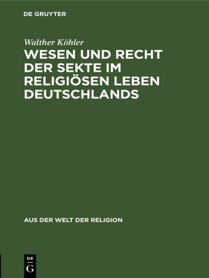 cover image of Wesen und Recht der Sekte im religiösen Leben Deutschlands